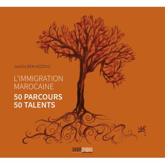 L'immigration marocaine - 50 parcours 50 talents