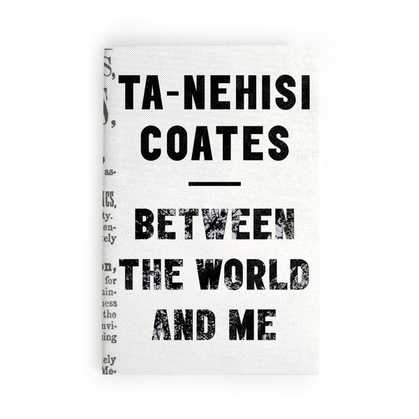 Between the world and me, Ta-Nehisi Coates