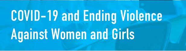 COVID-19 and Ending Violence Against Women and Girls